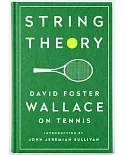 String Theory: David Foster Wallace on Tennis