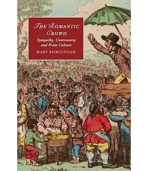 The Romantic Crowd: Sympathy, Controversy and Print Culture