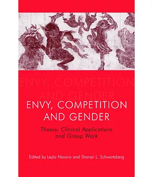 Envy, Competition and Gender: Theory, Clinical Applications and Group Work
