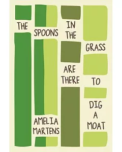 The Spoons in the Grass Are There to Dig a Moat