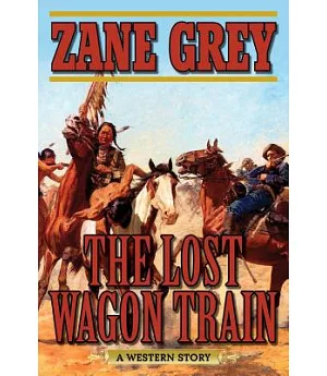 The Lost Wagon Train: A Western Story