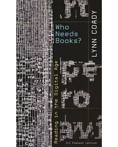 Who Needs Books?: Reading in the Digital Age