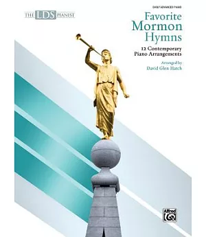 Favorite Mormon Hymns: 12 Contemporary Piano Arrangements