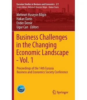 Business Challenges in the Changing Economic Landscape: Proceedings of the 14th Eurasia Business and Economics Society Conferenc