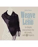 Weave Leno: In-depth Instructions for All Levels, With 7 Projects