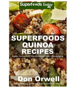 Superfoods Quinoa Recipes: 30 Recipes