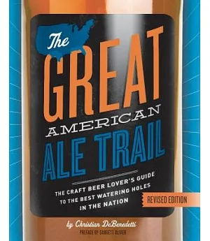 The Great American Ale Trail: The Craft Beer Lover’s Guide to the Best Watering Holes in the Nation