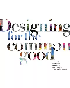 Designing for the Common Good: A Handbook for Innovators, Designers, and Other People