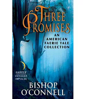 Three Promises: An American Faerie Tale Collection
