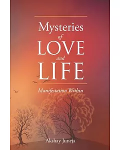 Mysteries of Love and Life: Manifestation Within