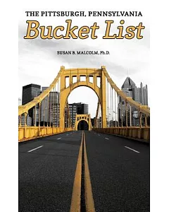 The Pittsburgh, Pennsylvania Bucket List
