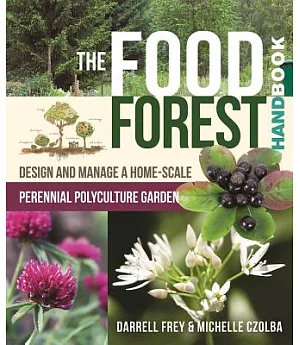 The Food Forest Handbook: Design and Manage a Home-Scale Perennial Polyculture Garden