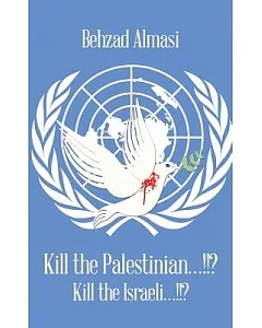 Kill the Palestinian...!!?: Kill the Israeli...!!?