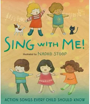 Sing With Me!: Action Songs Every Child Should Know