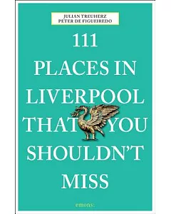 111 Places in Liverpool That You Shouldn’t Miss