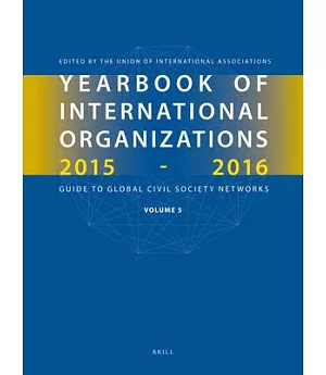 Yearbook of International Organizations 2015-2016: Guide to Global Civil Society Networks: Statistics, Visualizations, and Patte