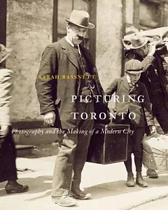 Picturing Toronto: Photography and the Making of a Modern City