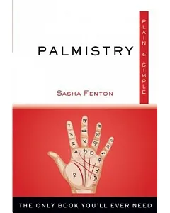 Palmistry: The Only Book You’ll Ever Need