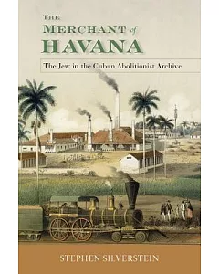 The Merchant of Havana: The Jew in the Cuban Abolitionist Archive