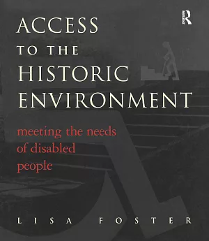 Access to the Historic Environment: Meeting the Needs of Disabled People