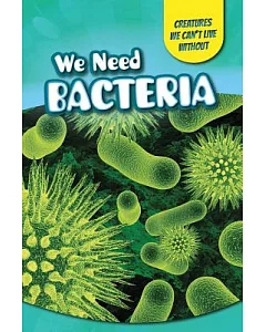 We Need Bacteria