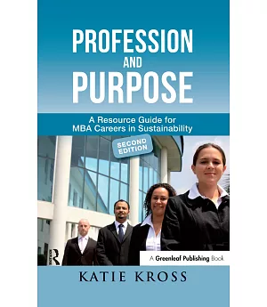 Profession and Purpose: A Resource Guide for MBA Careers in Sustainability
