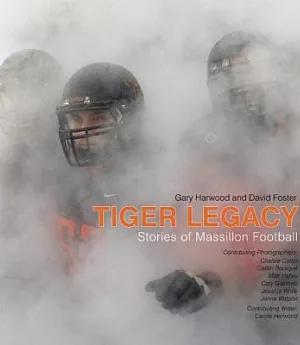 Tiger Legacy: Stories of Massillon Football