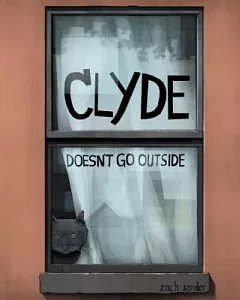 Clyde Doesn’t Go Outside