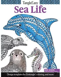 TangleEasy Sea Life: Design Templates for Zentangle, Coloring, and More