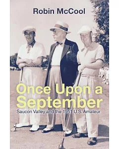 Once upon a September: Saucon Valley and the 1951 U.s. Amateur