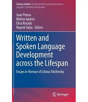 Written and Spoken Language Development Across the Lifespan: Essays in Honour of Liliana Tolchinsky