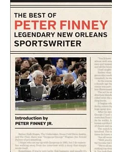 The Best of Peter Finney: Legendary New Orleans Sportswriter