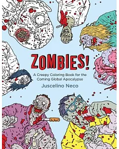 Zombie: A Creepy Coloring Book for the Coming Global Apocalypse