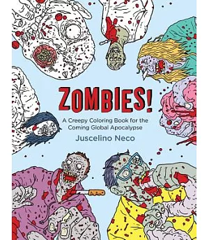 Zombie: A Creepy Coloring Book for the Coming Global Apocalypse