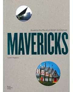 Mavericks: Breaking the Mould of British Architecture