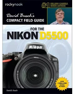 David Busch’s Compact Field Guide for the Nikon D5500