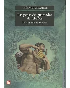 Las penas del guardador de rebaños / The miseries of the guardian of herds: Tras La Huella Del Polifemo / on the Trail of Polyph