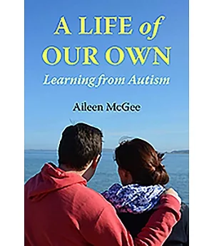 A Life of Our Own: Learning from Autism