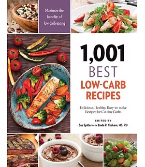 1,001 Best Low-Carb Recipes: Delicious, Healthy, Easy-to-make Recipes for Cutting Carbs