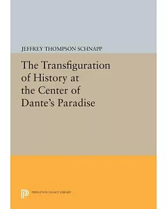 The Transfiguration of History at the Center of Dante’s Paradise