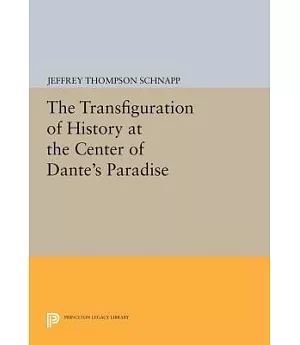 The Transfiguration of History at the Center of Dante’s Paradise