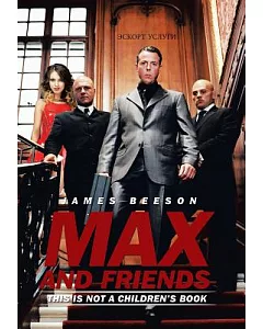 Max and Friends: This Is Not a Children’s Book