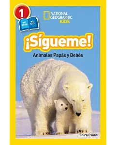 Sigueme! / Follow Me!: Animales Papas Y Bebes