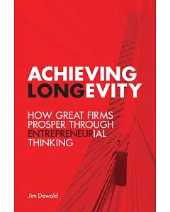 Achieving Longevity: How Great Firms Prosper Through Entrepreneurial Thinking