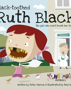 Black-Toothed Ruth Black: The Girl Who Won’t Brush Her Teeth
