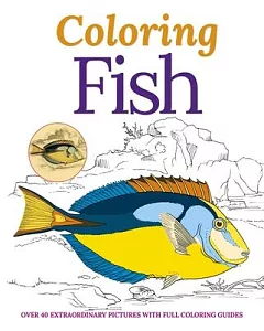 Coloring Fish: Over 40 Delightful Pictures With Full Coloring Guides