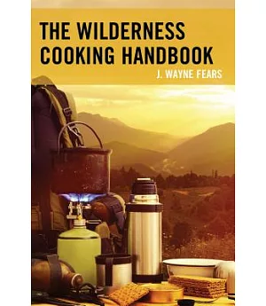 The Wilderness Cooking Handbook