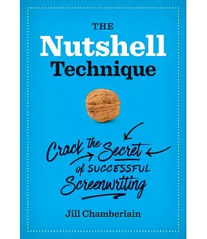 The Nutshell Technique: Crack the Secret of Successful Screenwriting