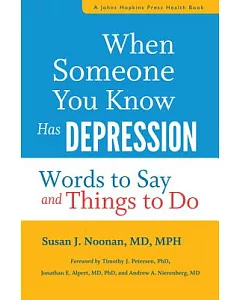 When Someone You Know Has Depression: Words to Say and Things to Do