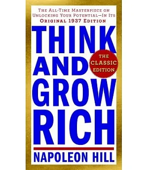 Think and Grow Rich: Teaching, for the first time, the famous Andrew Carnegie Formula for money-making, based on he Thirteen Pro